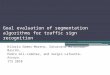 Goal evaluation of segmentation algorithms for traffic sign recognition Hilario Gómez-Moreno, Saturnino Maldonado-Bascón, Pedro Gil-Jiménez, and Sergio
