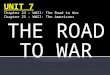 UNIT 7 Chapter 24 – WWII: The Road to War Chapter 25 – WWII: The Americans