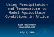 Using Precipitation and Temperature to Model Agriculture Conditions in Africa Eric Wolvovsky NOAA/FEWS-NET July 1, 2008