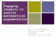 + Engaging students in quality mathematical argumentation Day 2: Math Bridging Practices Summer Workshop Tuesday, June 24, 2014