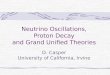 Neutrino Oscillations, Proton Decay and Grand Unified Theories D. Casper University of California, Irvine