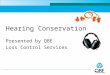Hearing Conservation Presented by QBE Loss Control Services