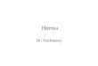 Hernia Dr. Nachmany. Lecture Subjects Anatomy – Inguinal & Femoral canals Clinical aspects of hernia Repair of Inguinofemoral Hernia: –Open – Rrhaphy;