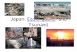 Japan Earthquake and TsunamiEarthquake. What happened? Large earthquake Earthquake hazards: – Tsunami – Ground shaking – Liquefaction – Landslides People