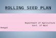 ROLLING SEED PLAN Department of Agriculture Govt. of West Bengal