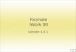 1 Keynote iWork 08 Version 4.0.1. 2 Launch Keynote Select Theme
