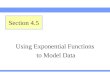 Using Exponential Functions to Model Data Section 4.5