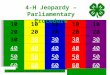10 20 30 40 50 60 4-H Jeopardy – Parliamentary Procedure Ruth Ann Vokac, University of Illinois Extension Click here for directions