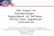 The Power of Partnerships: Department of Defense Child Care Expansion Initiative 2012 National Child Care Policy Symposium National Association of Child