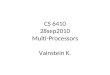 CS 6410 28sep2010 Multi-Processors Vainstein K.. Multi-Processor: Definition, Kinds Defined: shared-memory machine, N CPUs, each of which can access remote