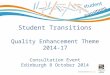 Student Transitions Quality Enhancement Theme 2014-17 Consultation Event Edinburgh 8 October 2014