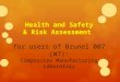 Health and Safety & Risk Assessment for users of Brunel 007 (W7): Composites Manufacturing Laboratory