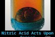 Nitric Acid Acts Upon Copper Revised 052412. While reading a textbook of chemistry I came upon the statement, "nitric acid acts upon copper." I was getting