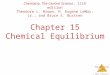 Equilibrium © 2009, Prentice-Hall, Inc. Chapter 15 Chemical Equilibrium Chemistry, The Central Science, 11th edition Theodore L. Brown, H. Eugene LeMay,