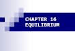 CHAPTER 16 EQUILIBRIUM. 16.1 Supply Supply curve  It measures how much the firm is willing to supply of a good at each possible market price.  The supply