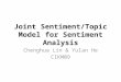 Joint Sentiment/Topic Model for Sentiment Analysis Chenghua Lin & Yulan He CIKM09