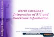 North Carolina’s Integration of 511 and Workzone Information Jo Ann Oerter State Technology Implementation and Maintenance Engineer North Carolina Department