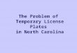 The Problem of Temporary License Plates in North Carolina
