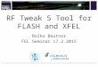 Bolko Beutner FEL Seminar 17.2.2015 RF Tweak 5 Tool for FLASH and XFEL
