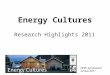 Energy Cultures Research Highlights 2011 OERC Symposium 24 Nov 2011