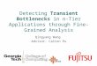 Detecting Transient Bottlenecks in n-Tier Applications through Fine- Grained Analysis Qingyang Wang Advisor: Calton Pu