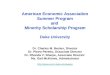 American Economic Association Summer Program and Minority Scholarship Program Duke University Dr. Charles M. Becker, Director Dr. Pietro Peretto, Associate
