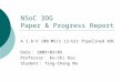 NSoC 3DG Paper & Progress Report A 1.8-V 100-MS/s 12-bit Pipelined ADC Date ： 2009/03/05 Professor ： Ko-Chi Kuo Student ： Ting-Chang Ma