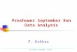 Preshower 15/03/2005 P.Kokkas Preshower September Run Data Analysis P. Kokkas