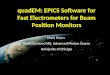 QuadEM: EPICS Software for Fast Electrometers for Beam Position Monitors Mark Rivers GeoSoilEnviroCARS, Advanced Photon Source University of Chicago
