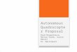 Autonomous Quadrocopter Proposal Brad Bergerhouse, Nelson Gaske, Austin Wenzel Dr. Malinowski