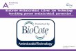 BioCote® Antimicrobial Silver Ion Technology Providing proven antimicrobial protection