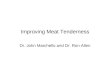 Improving Meat Tenderness Dr. John Marchello and Dr. Ron Allen