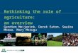 Rethinking the role of agriculture: an overview Gerdien Meijerink, Derek Eaton, Swaibu Mbowa, Mary Mosugu