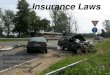 Insurance Laws Presented by: Lester G. Rorick Presiding Judge City of Pasadena