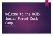 Welcome to the RCHS Junior Parent Duck Camp AUGUST 23, 2014