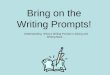 Bring on the Writing Prompts! Understanding What a Writing Prompt is Asking and Writing Back…