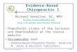 © 2006 Evidence-based Chiropractic 1 Evidence-Based Chiropractic 1 Michael Haneline, DC, MPH michael.haneline@palmer.edu 