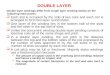 DOUBLE LAYER Double layer windings differ from single layer winding mainly on the following main points:  Each slot is occupied by the side of two coils