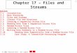 2002 Prentice Hall. All rights reserved. 1 Chapter 17 – Files and Streams Outline 17.1 Introduction 17.2 Data Hierarchy 17.3 Files and Streams 17.4 Classes