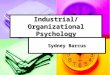 Industrial/Organizational Psychology Sydney Barcus