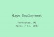 Gage Deployment Pentwater, MI April 7-11, 2003. Who cares about wave data with a lake this calm?