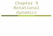 Chapter 9 Rotational dynamics. 9-1 Torque 1. Torque In this chapter we will consider only case in which the rotational axis is fixed in z direction. Fig