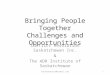 Bringing People Together Challenges and Opportunities Conflict Resolution Saskatchewan Inc. & The ADR Institute of Saskatchewan marthamcmanus@hotmail.com1