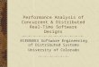 Performance Analysis of Concurrent & Distributed Real-Time Software Designs ECEN5053 Software Engineering of Distributed Systems University of Colorado