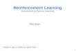 1 Reinforcement Learning Introduction & Passive Learning Alan Fern * Based in part on slides by Daniel Weld