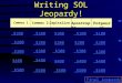 Writing SOL Jeopardy! Commas 1 Commas 2Capitalize Potpourri $100 $200 $300 $400 $500 $100 $200 $300 $400 $500 Final Jeopardy Apostroph e