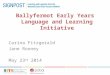 Ballyfermot Early Years Language and Learning Initiative Carina Fitzgerald Jane Rooney May 23 rd 2014