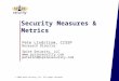 © 2004 Spire Security, LLC. All rights reserved. security i SPRE Security Measures & Metrics Pete Lindstrom, CISSP Research Director Spire Security, LLC