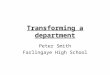 Transforming a department Peter Smith Farlingaye High School