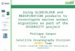 Slide 1 Using GLOBCOLOUR and MEDSPIRATION products to investigate marine animal migrations as part of the DIVERSITY project Philippe Gaspar CLS Satellite